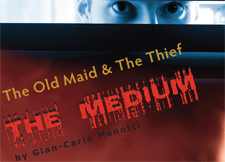 The Old Maid and The Thief / The Medium